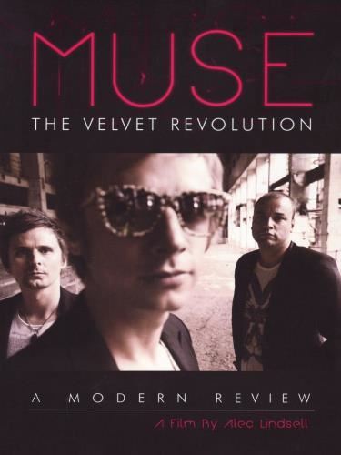 Muse - The Velvet Revolution [2013] - Film: