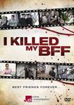 I Killed My Bff - Film: