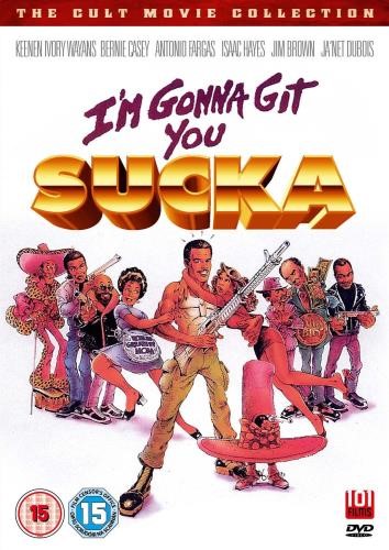 I'm Gonna Git You, Sucka - Keenen Ivory Wayans