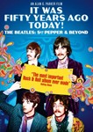 It Was Fifty Years Ago Today! - Beatles, Sgt. Pepper & Beyond