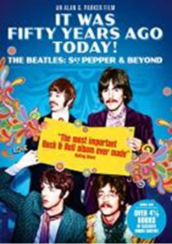 It Was Fifty Years Ago Today! - Beatles, Sgt. Pepper & Beyond