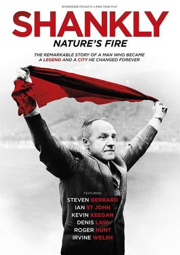 Shankly: Nature's Fire [2017] - Bill Shankly