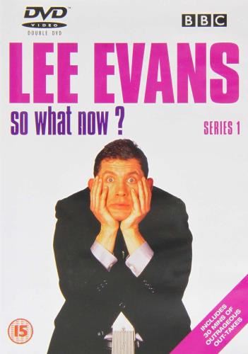 Lee Evans: So What Now - Series 1 - Lee Evans