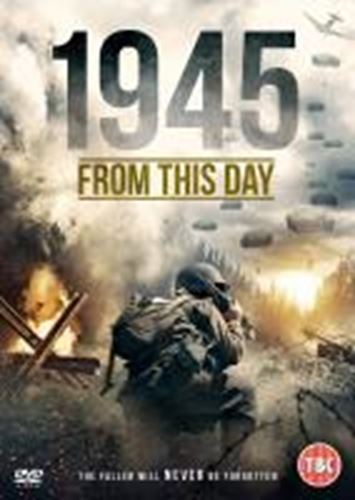 1945: From This Day [2018] - Film