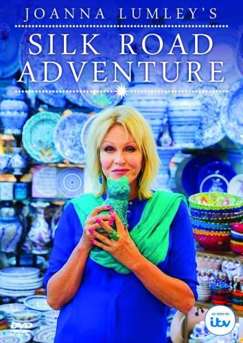 Joanna Lumley's Silk Road Adventure - Joanna Lumley