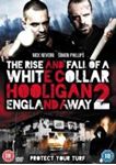 Rise & Fall Of A White Collar - Hooligan 2: England Away