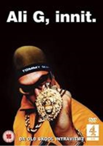 Ali G, Innit - Sacha Baron Cohen