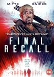 Final Recall [2017] - Wesley Snipes