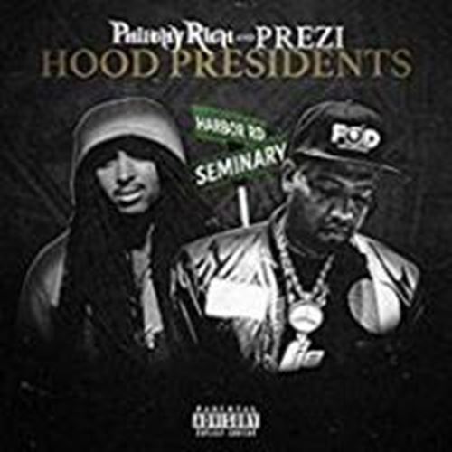 Philthy Rich/Prezi - Hood Presidents