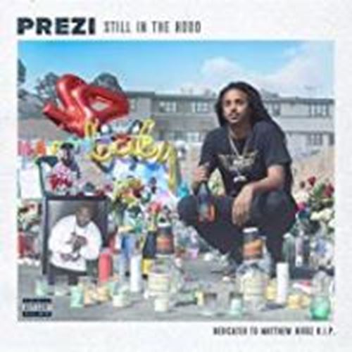 Prezi - Still In The Hood