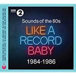 Various - Sounds Of The 80s: Like A Record Ba