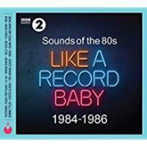 Various - Sounds Of The 80s: Like A Record Ba