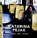 Katarina Pejak - Roads That Cross