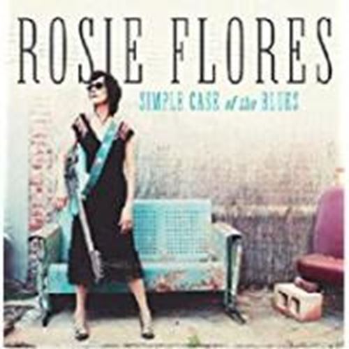 Rosie Flores - Simple Case Of The Blues