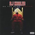 Dj Khaled - We The Best Forever