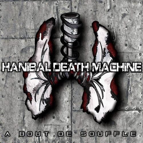 Hanibal Death Machine - A Bout De Souffle