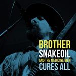 Brother Snakeoil/medicine Men - Cures All