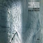 David Torn/tim Berne/ches Smith - Sun Of Goldfinger