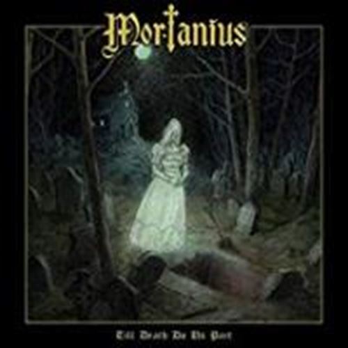 Mortanius - Till Death Do Us Part