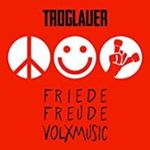 Troglauer - Friede Freude Volxmusik