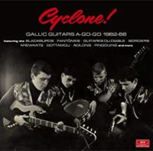 Various - Cyclone! Gallic Guitars A-go-go 62-