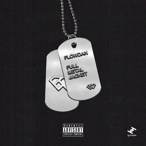 Flowdan - Full Metal Jacket