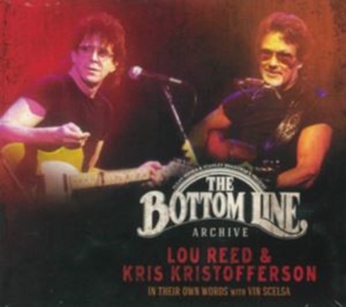 Lou Reed/kris Kristofferson - Bottom Line Archive Series