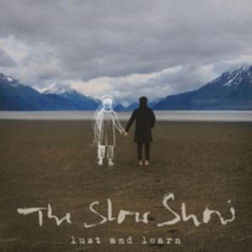 The Slow Show - Lust And Learn