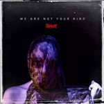 Slipknot - We Are Not Your Kind