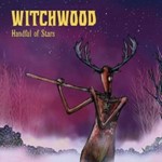 Witchwood - Handful Of Stars