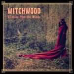 Witchwood - Litanies From The Woods