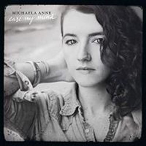 Michaela Anne - Ease My Mind