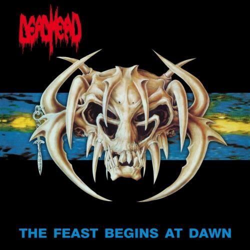 Dead Head - Feast Begins At Dawn