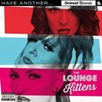 Lounge Kittens - Have Another