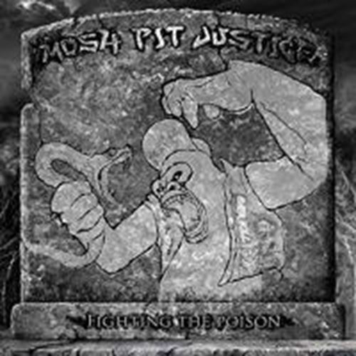 Mosh-pit Justice - Fighting The Poison