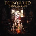 Relinquished - Addictivities Pt. 1