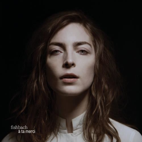 Fishbach - A Ta Merci