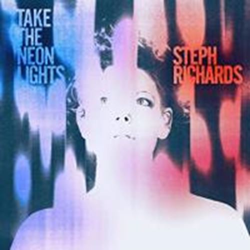 Steph Richards - Take The Neon Lights