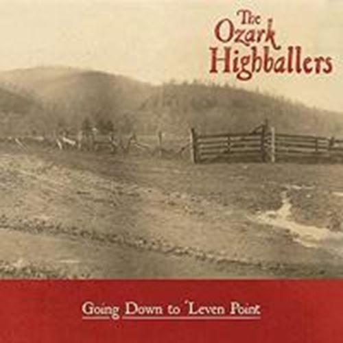 The Ozark Highballers - Going Down To 'leven Point