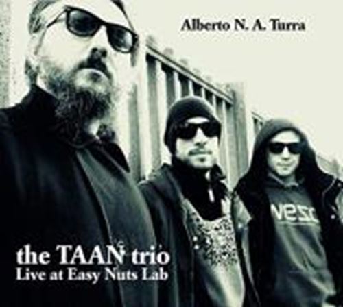 Alberto N.a. Turra - Taan Trio Live: Easy Nuts Lab