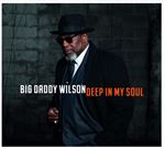 Big Daddy Wilson - Deep In My Soul