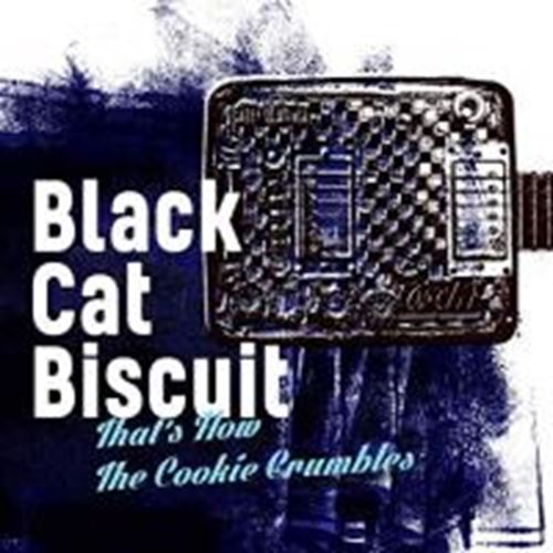 Black Cat Biscuit - That's How The Cookie Crumbles