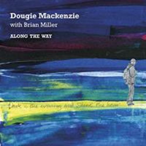Dougie Mackenzie/brian Miller - Along The Way