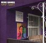 Bear Hands - Fake Tunes