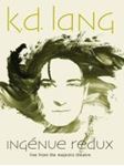 K.D. Lang - Ingenue Redux Live: Majestic Theatr