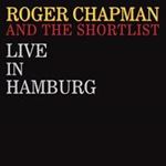Roger Chapman/shortlist - Live In Hamburg