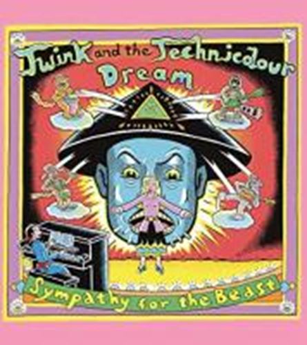 Twink/technicolour Dream - Sympathy For The Beast