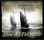 Alexander Mccall Smith/james Ross - These Are The Hands