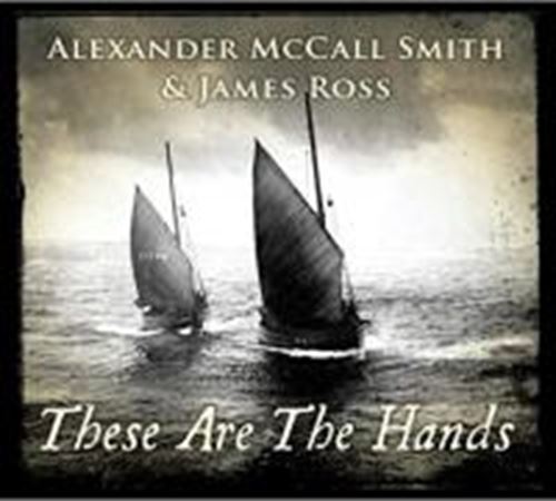 Alexander Mccall Smith/james Ross - These Are The Hands