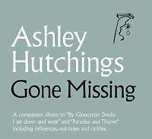 Ashley Hutchings - Gone Missing